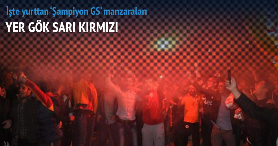 Yurtta Galatasaray coşkusu