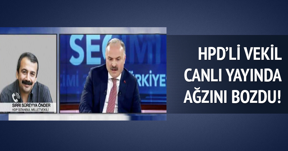 HDP’li vekil canlı yayında ağzını bozdu!