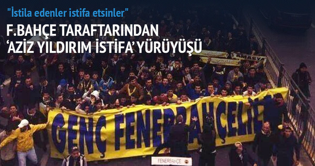 Fenerbahçe taraftarından ’Aziz Yıldırım istifa’ yürüyüşü