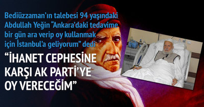 Bediüzzaman’ın talebesi: İhanet cephesine karşı AK Parti’ye oy vereceğim