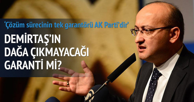 Akdoğan: Demirtaş’ın dağa çıkmayacağı garanti mi?