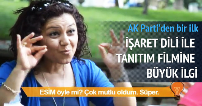 AK Parti’nin işaret dili tanıtım filmine büyük ilgi