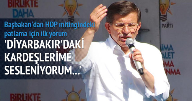 Başbakan Davutoğlu: Diyarbakır’daki kardeşlerime sesleniyorum...