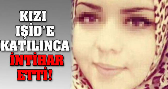 Kızı IŞİD’e katılınca intihar etti!