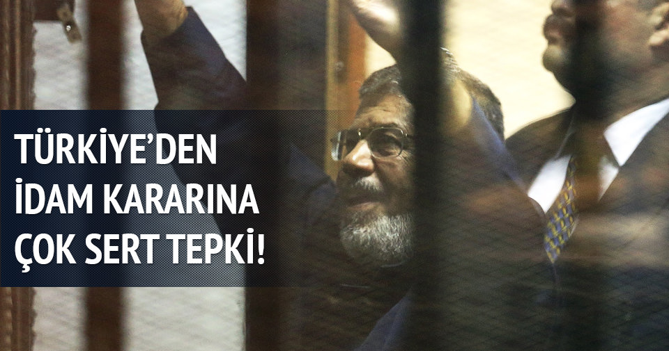 Türkiye’den Mursi’nin idam kararına ilk tepki