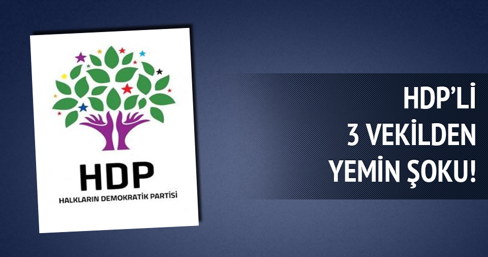 HDP'li 3 vekil yemin etmeyecek