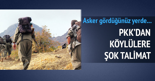 PKK’dan sınır köylerine şok talimat!