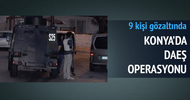 Konya’da DAEŞ operasyonu: 9 gözaltı