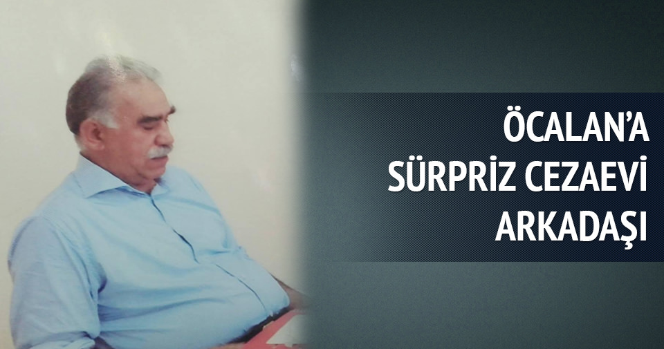 Öcalan’a sürpriz cezaevi arkadaşı