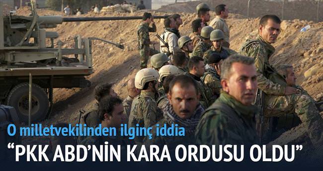 ’PKK, ABD’nin kara ordusu oldu’