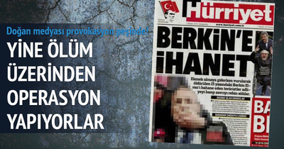 Doğan Medyası Türkiye’yi karıştırma peşinde