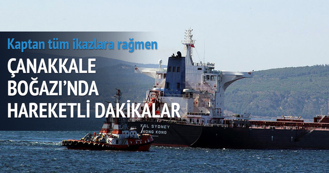 Çanakkale Boğazı’nda hareketli dakikalar!