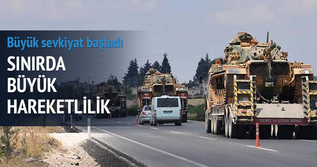 Suriye sınırına askeri sevkiyat başladı