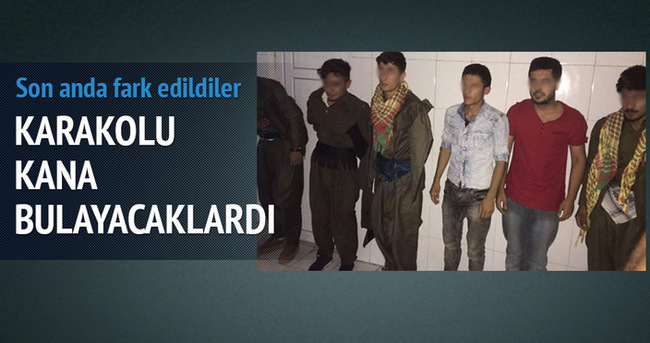 6 PKK’lı karakola giremeden yakalandı
