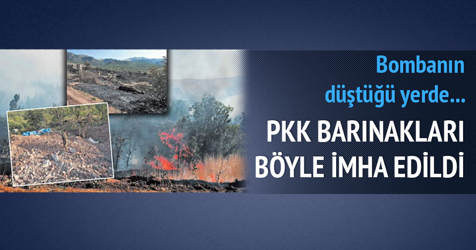 PKK barınakları böyle imha edildi