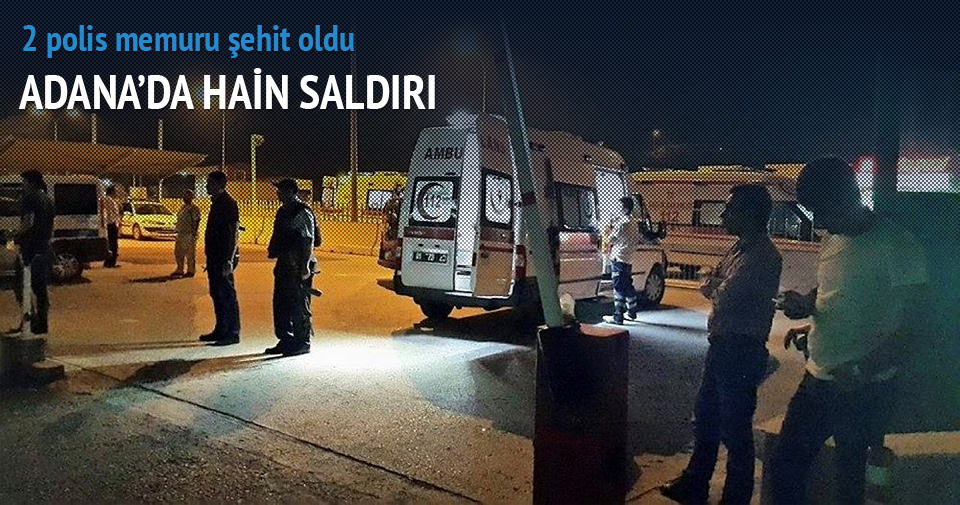 Adana'da polise saldırı: 2 şehit