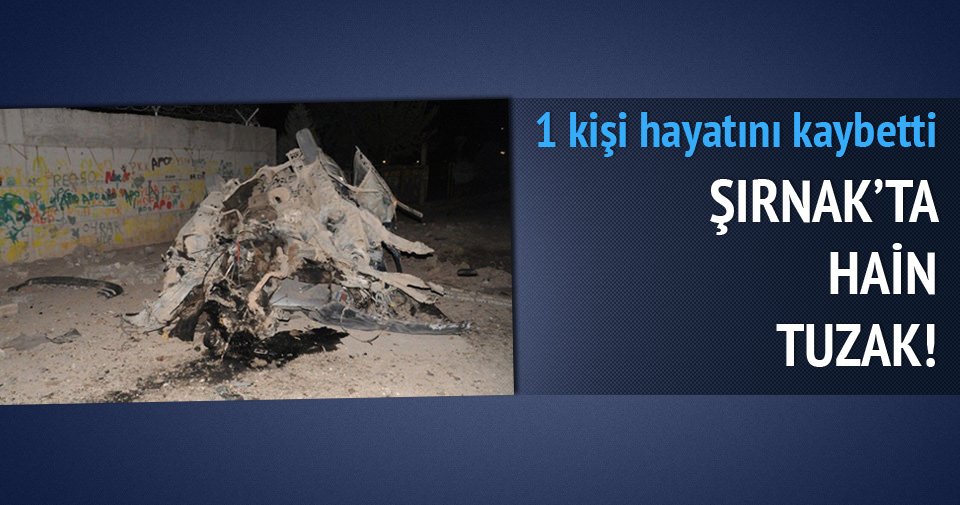 Şırnak’ta yola döşenmiş bomba patladı: 1 ölü