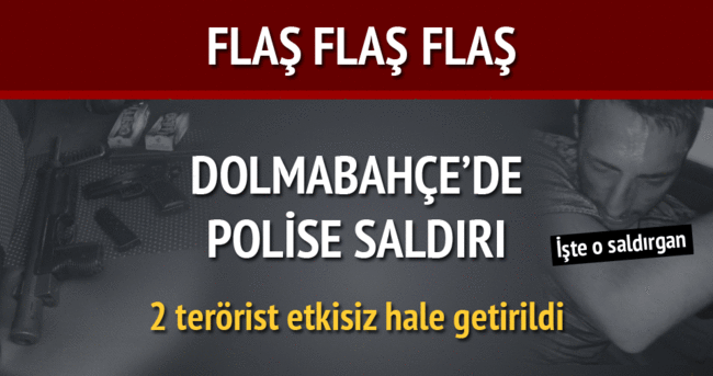 Dolmabahçe’de polise silahlı saldırı