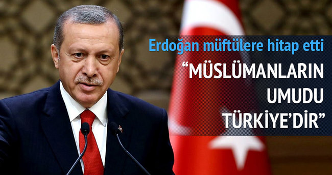 Cumhurbaşkanı Erdoğan müftülere hitap etti