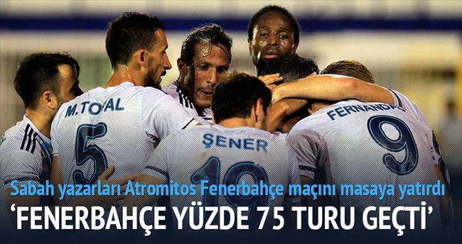Usta yazarlar Atromitos-Fenerbahçe maçını yorumladı