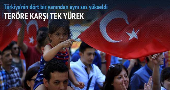 Türkiye teröre karşı tek yürek