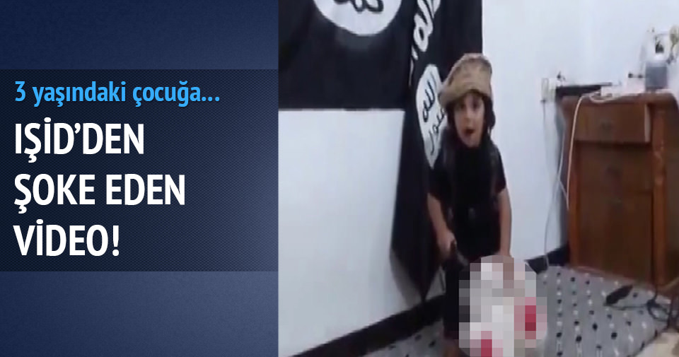 IŞİD’den şok video!... 3 yaşındaki çocuğun eline bıçak verip!...