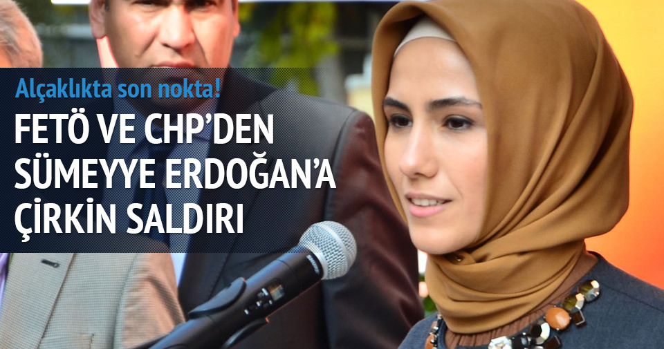 FETÖ-CHP ortaklığıyla Sümeyye Erdoğan hakkında çirkin kampanya