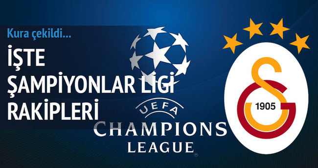 İşte Galatasaray’ın Şampiyonlar Ligi’ndeki rakipleri!