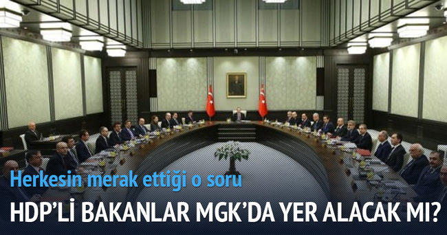 HDP’li bakanlar MGK’da yok