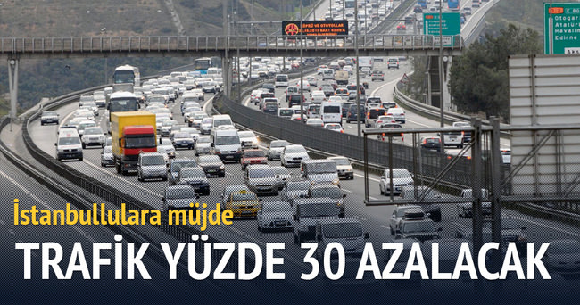 İstanbul’da o bölgede trafik yüzde 30 azalacak
