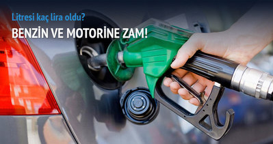 Benzin ve motorine zam!