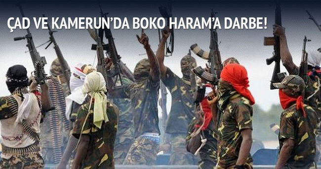 Kamerun ve Çad’da Boko Haram’a darbe!