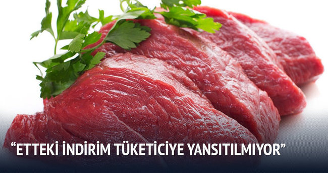 Etteki indirim tüketiciye yansıtılmıyor