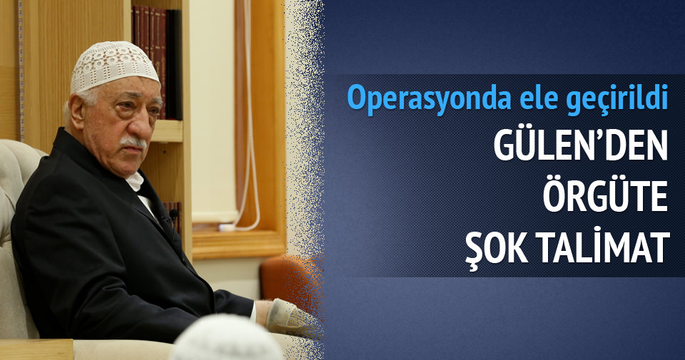 Fethullah Gülen’den örgüte şok talimat
