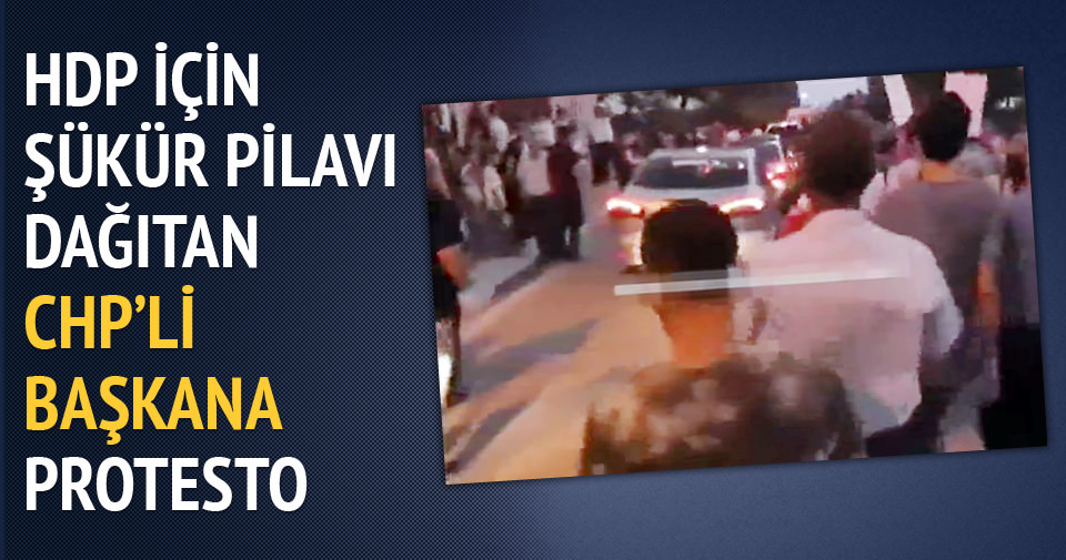 HDP için şükür pilavı dağıtan CHP’li başkana protesto