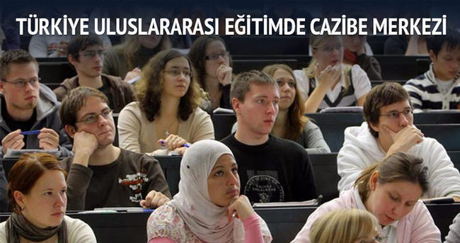 Türkiye uluslararası eğitimde cazibe merkezi