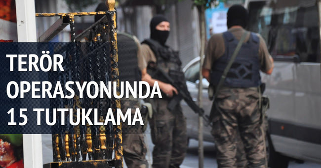 İstanbul'da terör operasyonu! 15 kişi tutuklandı