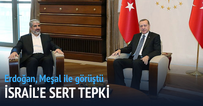 Erdoğan, Hamas siyasi büro şefi Meşal ile görüştü