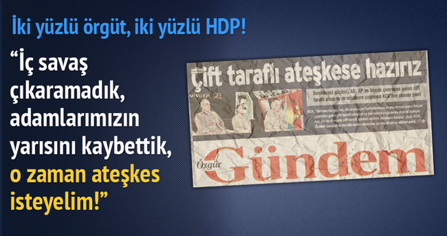 HDP ve PKK’nın iki yüzlülüğü!