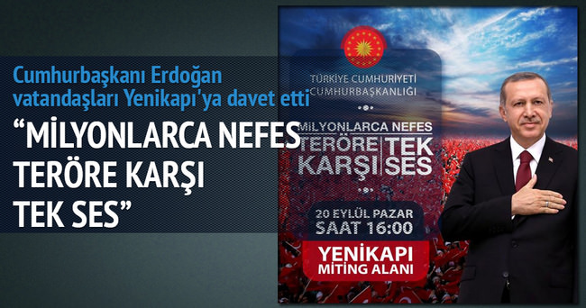 Cumhurbaşkanı Erdoğan’dan vatandaşları Yenikapı’ya davet etti