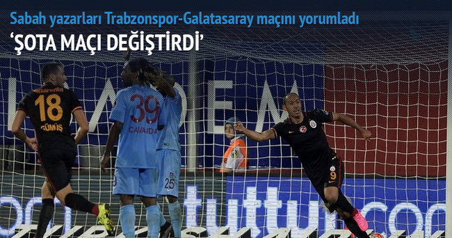 Usta yazarlar Trabzonspor-Galatasaray maçını yorumladı