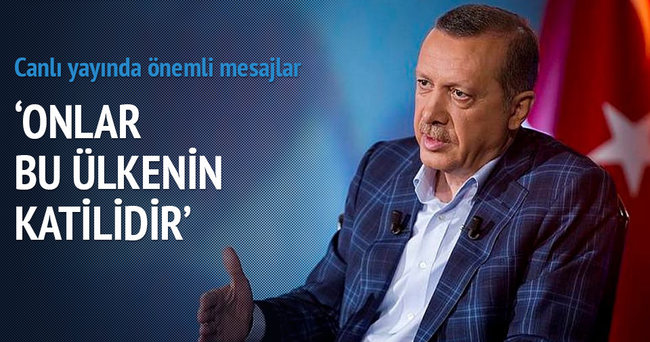 Cumhurbaşkanı Erdoğan: Onlar bu ülkenin katilidir