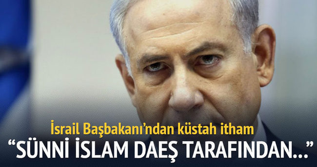 Netanyahu: Sünni İslam DAEŞ tarafından yönetiliyor