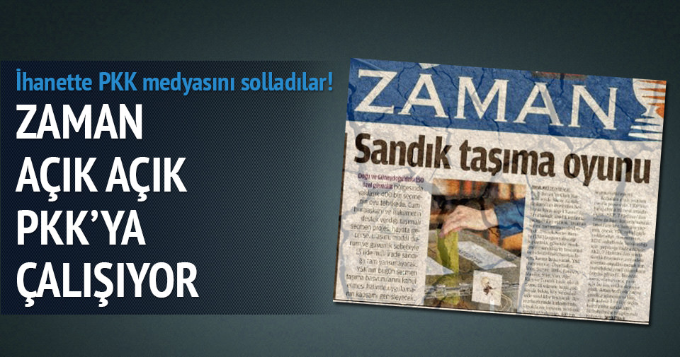 Zaman Gazetesi açık açık PKK’ya çalışıyor!
