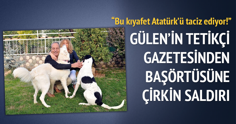 Gülen’in tetikçi gazetesinden başörtüsüne çirkin saldırı