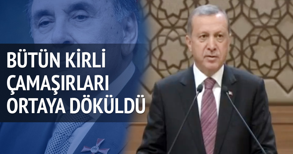 Erdoğan: Bütün kirli çamaşırları ortaya döküldü