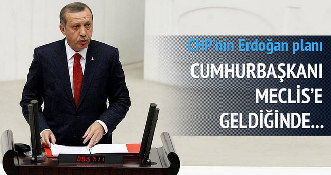 CHP Erdoğan’ı ayakta karşılayacak