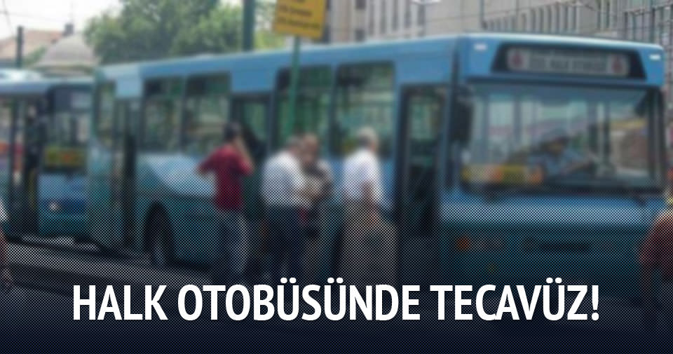 Halk otobüsünde tecavüz iddiası