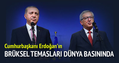 Cumhurbaşkanı Erdoğan’ın Brüksel temasları dünya basınında