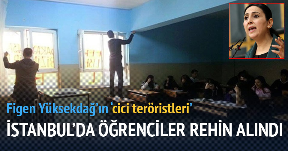 Teröristler İstanbul’da öğrencileri rehin aldı